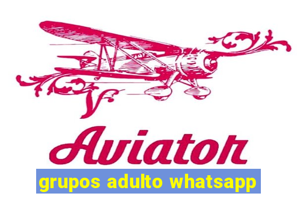 grupos adulto whatsapp